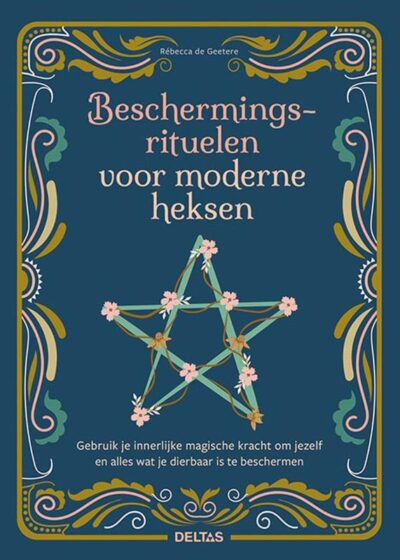 22182_Beschermingsrituelen_moderne_heksen_COVER2_DUTCH.indd